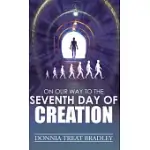 ON OUR WAY TO THE SEVENTH DAY OF CREATION