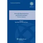 AIRCRAFT REPOSSESSION AND ENFORCEMENT: PRACTICAL ASPECTS