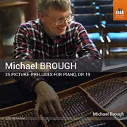 25 Picture-Preludes For Piano 19 -Brough CD