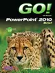 Go! With Microsoft PowerPoint 2010: Brief