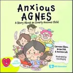 ANXIOUS AGNES: A STORY ABOUT AN OVERLY ANXIOUS CHILD/CARMEN CHEW【三民網路書店】