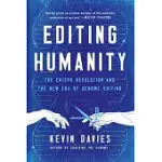 EDITING HUMANITY: THE CRISPR REVOLUTION AND THE NEW ERA OF GENOME EDITING