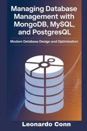 Managing Database Management with MongoDB, MySQL, and PostgreSQL: Modern Databas