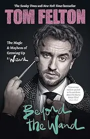 Beyond the Wand: The Magic and Mayhem of Growing Up a Wizard