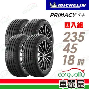 【Michelin 米其林】輪胎_PRIMACY4+_2354518吋_四入組_送安裝+四輪定位(車麗屋)