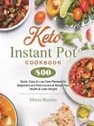 Keto Instant Pot Cookbook: 800 Quick, Easy & Low-Carb Recipes for Beginners and