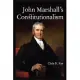 John Marshall’’s Constitutionalism