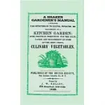 A SHAKER GARDENER’S MANUAL: CONTAINING PLAIN INSTRUCTIONS FOR THE SELECTION, PREPARATION, AND MANAGEMENT OF A KITCHEN GARDEN: WI
