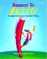 Reason to Write Low Intermediate: Strategies for Success in Academic Writing