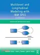 Multilevel and Longitudinal Modeling With IBM SPSS