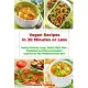 Vegan Recipes in 30 Minutes or Less: Family-Friendly Soup, Salad, Main Dish, Breakfast and Dessert Recipes Inspired by The Mediterranean Diet: Breakfa