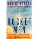 Rocket Men: The Daring Odyssey of Apollo 8 and the Astronauts Who Made Man’s First Journey to the Moon