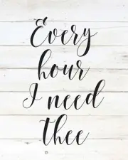 Every Hour I Need Thee Framed Canvas Print Farmhouse style Wood Look Wall Art