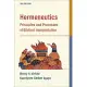 Hermeneutics: Principles and Processes of Biblical Interpretation