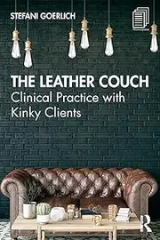 The Leather Couch: Clinical Practice with Kinky Clients
