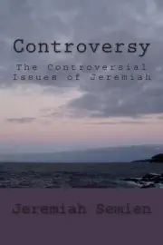 Controversy: The Controversial Issues of Jeremiah by Jeremiah Semien (English) P