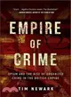 Empire of Crime ─ Opium and the Rise of Organized Crime in the British Empire