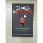 CHAOS MONKEYS_ANTONIO GARCIA MARTINEZ【T3／傳記_JV7】書寶二手書