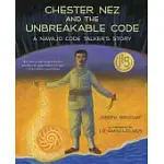 CHESTER NEZ AND THE UNBREAKABLE CODE: A NAVAJO CODE TALKER’S STORY