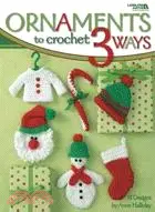 在飛比找三民網路書店優惠-Ornaments to Crochet 3 Ways