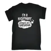 Im A Nightmare Dressed As A Daydream - Mens Funny Novelty T-Shirt Tshirts BLACK T Shirt