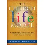 THE CHURCH LIFE MODEL: A BIBLICAL PATTERN FOR THE SPIRIT-FILLED CHURCH