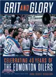 Grit and Glory ― Celebrating 40 Years of the Edmonton Oilers