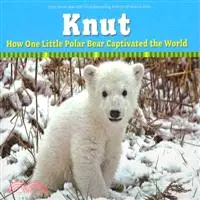 在飛比找三民網路書店優惠-Knut―How One Little Polar Bear