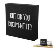 But Did You Document It Wooden Box Sign Funny Decorative Sign Shelf