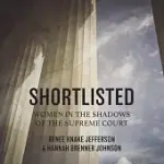 SHORTLISTED: WOMEN IN THE SHADOWS OF THE SUPREME COURT