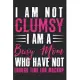 I am not clumsy i am a busy mom who have not enough time for mackup: Daily planner journal for mother/stepmother, Paperback Book With Prompts About Wh