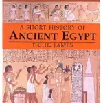 A SHORT HISTORY OF ANCIENT EGYPT: FROM PREDYNASTIC TO ROMAN TIMES