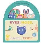 EYES, NOSE, EARS, TOES: PEEK-A-BOO HANDLE BOOK: BOARD BOOK WITH SHAPED CUT-OUTS