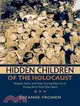 Hidden Children of the Holocaust — Belgian Nuns and Their Daring Rescue of Young Jews from the Nazis