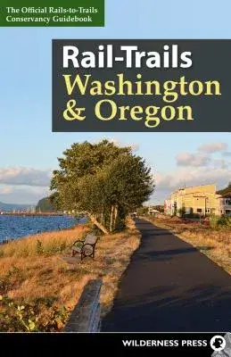 Rail-Trails Washington & Oregon: The Official Rails-to-Trails Conservancy Guidebook