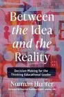 Between the Idea and the Reality: Decision-Making for the Thinking Educational L