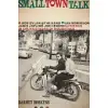 Small Town Talk: Bob Dylan, the Band, Van Morrison, Janis Joplin, Jimi Hendrix & Friends in the Wild Years of Woodstock