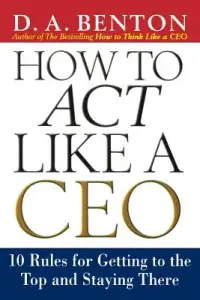 在飛比找博客來優惠-How to Act Like a Ceo: 10 Rule