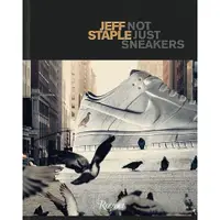 在飛比找蝦皮商城優惠-Jeff Staple: Not Just Sneakers