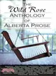 The Wild Rose Anthology of Alberta Prose