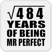 [Designsify] Gifts, 22nd Anniversary Square Root of 484 Years of Mr Perfect, Drink Coaster Mat Wipe-Clean Non-Slip Non-Skid Cork Back, for Birthday Mom Dad Parents Fathers Mothers Day Party