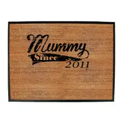 Mummy Since 2011 - Funny Novelty Doormat Man Cave Floor mat