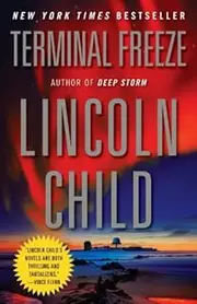 [Lincoln Child] Terminal Freeze (Jeremy Logan Series Book 2)