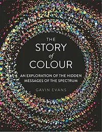 在飛比找誠品線上優惠-The Story of Colour: An Explor