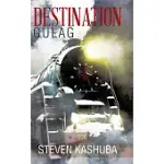 DESTINATION GULAG