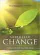 Never Fear Change ― Embrace the Life You Truly Want