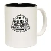 Im A Nurse Whats Your Superpower Mug Cup