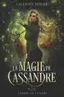 L'arbre de cendre: La magie de Cassandre, Tome I by Calliop?e Verdet (French) Pa