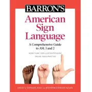 Barron'S American Sign Language: A Comprehensive Guide To Asl 1 And 2 978150626