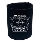 November Sagittarius Birthday All Men Are Created Equal - Funny Novelty Stubby Holder